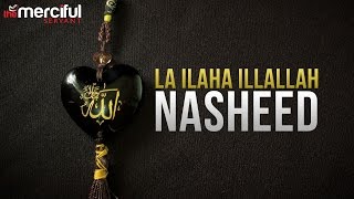 La Illaha IllAllah Nasheed [upl. by Acker199]