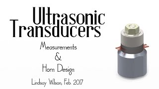 Ultrasonic Transducers  Measurements and Horn Design [upl. by Ase]