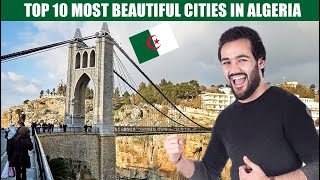 Top 10 Most Beautiful Cities in Algeria  Algerian Cities [upl. by Ruford626]