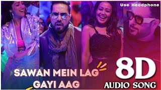 8D Audio Song  Sawan Mein Lag Gayi Aag  Bollywood 8D Song  Sawan Mein Lag Gayi Aag 3D Song [upl. by Arehs]