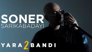 Soner Sarıkabadayı  Yarabandı 2 Official Video [upl. by Imelida473]