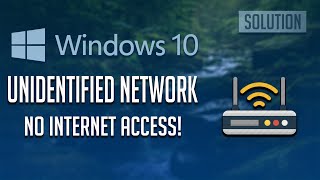 How to Fix Unidentified Network in Windows 10 [upl. by Tumer]