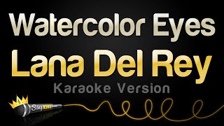 Lana Del Rey  Watercolor Eyes Karaoke Version [upl. by Lisandra]