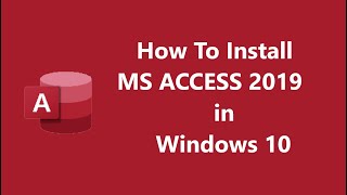 How To Download MS ACCESS 2019 In Windows 10 [upl. by Murray]