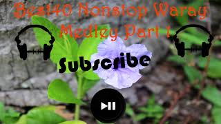 Best 40 Nonstop Waray Medley Part 1 [upl. by Nodarb]