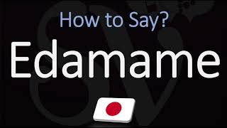 How to Pronounce Edamame CORRECTLY [upl. by Anaihk]