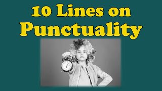 10 Lines on Punctuality in English [upl. by Brunell]