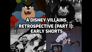 A Disney Villains Retrospective Part 1 The Early Shorts [upl. by Aguste]