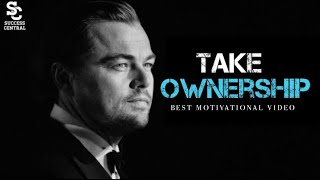 TAKE OWNERSHIP  Best Motivational Video  2022 [upl. by Nonnel]