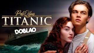 TITANIC  PeliQlias  DOBLAO [upl. by Nilak]