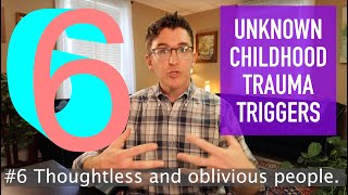 6 Unknown Childhood Trauma Triggers [upl. by Oderfla89]