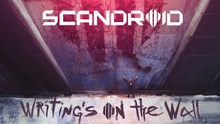 Scandroid  Writings On The Wall Official Lyric Video [upl. by Ode]