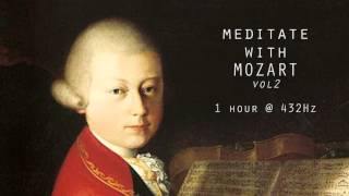 Meditate with Mozart  432Hz Classical Music  Vol 2 [upl. by Colis]