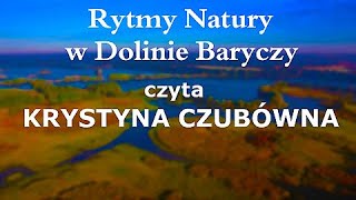 Rytmy Natury w Dolinie Baryczy  czyta KRYSTYNA CZUBÓWNA  CAŁY FILM [upl. by Ungley]