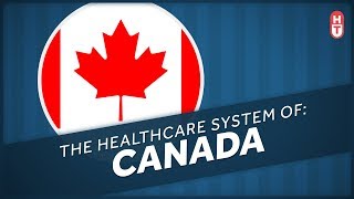 Canadas Healthcare System Explained [upl. by Dallas316]