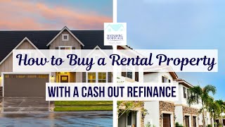 Cash Out Refinancing to Buy Rental Property [upl. by Hinkel]