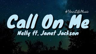 Call On Me  Nelly ft Janet Jackson Lyrics [upl. by Enitsuga675]