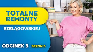 TOTALNE REMONTY SZELĄGOWSKIEJ S05E03 [upl. by Dalton]