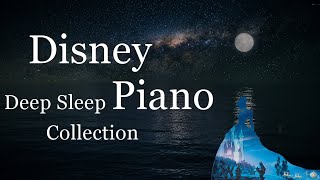 Disney Deep Sleep Piano Collection Sleep Meditation Calm Music Relaxing MusicNo Midroll Ads [upl. by Einnaoj]