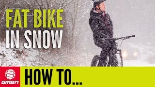 Introduction To Fat Biking In Snow  MTB Skills [upl. by Lavinie23]