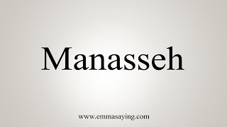 How To Say Manasseh [upl. by Nnahgiel]