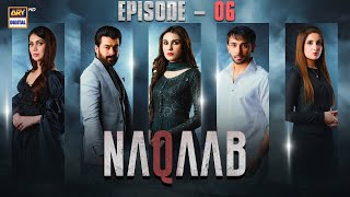 Naqaab Episode 6  Ali Ansari  Hina Tariq  Humayoun Ashraf  28 Feb 2025 Eng Sub ARY Digital [upl. by Hnahc]