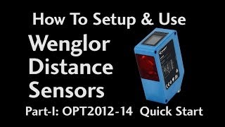 How To Setup amp Use Wenglor Distance Sensors PartII OPT201214 Quick Start at AutomationDirect [upl. by Daffodil]