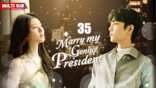 Marry My Genius President💘EP35  zhaolusi  Female president had her exs baby but his answer was [upl. by Christopher759]