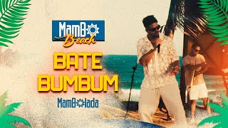 Mambolada  Bate Bumbum  MamboBeach [upl. by Borras]