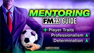 How To MASTER Mentoring In FM23  Football Manager 2023 Guide [upl. by Auop]