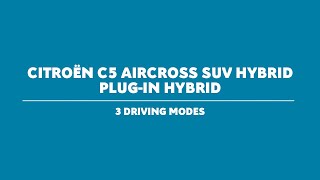 Citroën C5 Aircross SUV Hybrid Tutorial 3 Driving Modes [upl. by Bridge454]