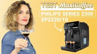 PHILIPS SERIES 2200 CMF EP222010  Machine à café grain  Le Test MaxiCoffee [upl. by Jemie]