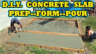 How to Prep Form amp Pour a Concrete Slab for beginnersStart to Finish [upl. by Formica]