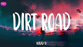 Kidd G  Dirt Road  I should have never called last night Lyrics  Chill Plus [upl. by Ahsinet]