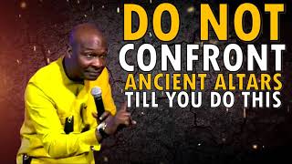 DO NOT CONFRONT ANCESTRAL ALTARS WITHOUT FIRST DOING THIS  APOSTLE JOSHUA SELMAN [upl. by Aiselad]