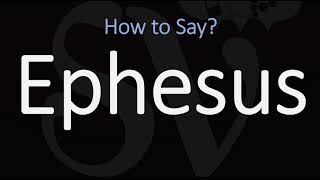 How to Pronounce Ephesus CORRECTLY [upl. by Caffrey723]