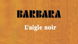 Barbara  Laigle noir Audio Officiel [upl. by Mendelson456]