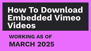 How to Download Embedded Vimeo Videos JANUARY 2025 [upl. by Sibie597]