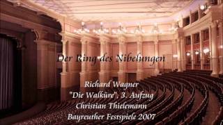 Wagner quotDie Walkürequot Act 3  Thielemann Bayreuth 2007 [upl. by Ennahgem909]