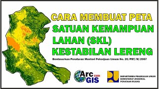 Cara Membuat Peta Satuan Kemampuan Lahan Kestabilan Lereng berdasarkan PERMEN PU No 20 PRT M 2007 [upl. by Eikcir]