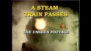 3801  quotA Steam Train Passesquot  Out Takes [upl. by Alyhc293]