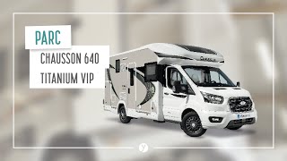 Chausson 640 titanium VIP  un campingcar mini à lextérieur et maxi à lintérieur [upl. by Gahan]