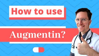 How and When to use Augmentin Amoxicillin with Clavulanic acid  Doctor Explains [upl. by Bussy585]