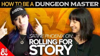 How to be a DM  Satine Phoenix on Rolling for Story [upl. by Narot]