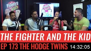 The Fighter and the Kid  Episode 173 The Hodge Twins [upl. by Phi]