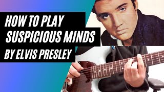 How To Play Suspicious Minds By Elvis Presley On Guitar [upl. by Nairim303]