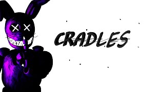 SFMFNAF Cradles [upl. by Danya]