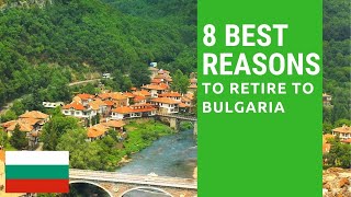 8 Best reasons to retire to Bulgaria Living in Bulgaria [upl. by Shulock147]