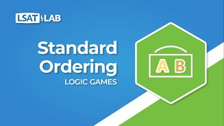 Standard Ordering  LSAT Logic Games [upl. by Assyla799]