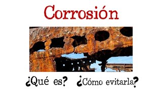 🔥¿Qué es la Corrosión Y ¿Cómo evitarla🔥 Fácil y Rápido QUÍMICA [upl. by Bobker284]